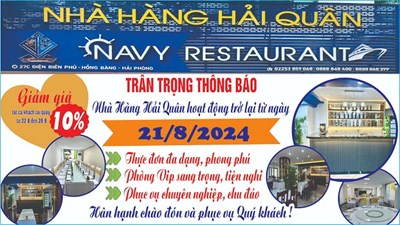 Nhà Hàng Hải Quân hoạt động trở lại từ ngày 21/8/2024, giảm giá 10% cho khách ăn tại quầy!