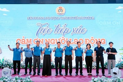 Liên đoàn Lao động thành phố Hải Phòng "Cảm ơn người lao động"